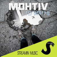 Mohtiv - Fly with Me