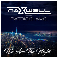 Naxwell feat. Patricio AMC - We Are the Night