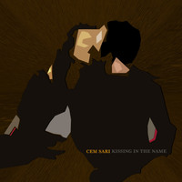 Cem Sari - Kissing in the Name
