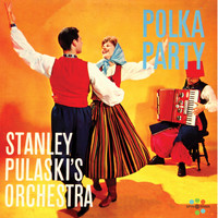 Stanley Pulaski's Orchestra - Polka Time