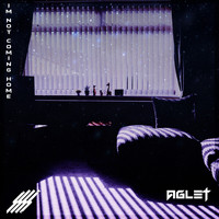 Aglet - I'm Not Coming Home