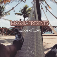 Mosaic - Labor Of Love (Explicit)