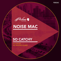 Noise Mac - So Catchy
