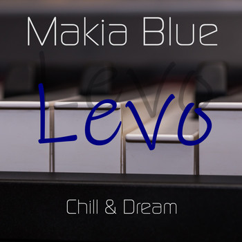 Makia Blue - Levo (Chill & Dream)