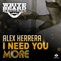 Alex Herrera - I Need You More