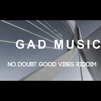 Gad Music / - No Doubt Good Vibes Riddim