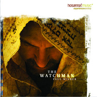 Paul Wilbur & Integrity's Hosanna! Music - The Watchman (Live)