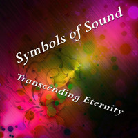 Symbols Of Sound - Transcending Eternity
