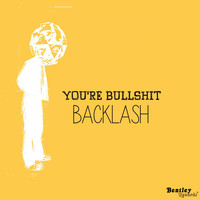 Backlash - You're Bullshit
