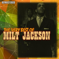 Milt Jackson - The Very Best of Milt Jackson (Remastered)