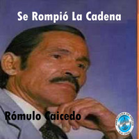Rómulo Caicedo - Se Rompió la Cadena