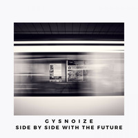 GYSNOIZE - Side by Side with the Future