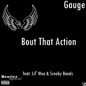 Gauge feat. Lil Woo & Scooby Bands - Bout That Action (Explicit)