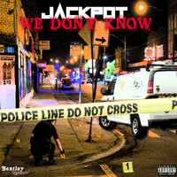 Jackpot - We Don't Know (Explicit)