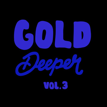 Various Artists - Gold Deeper, Vol. 3