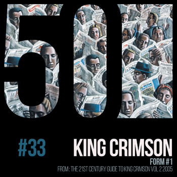 King Crimson - Form #1 (KC50, Vol. 33)