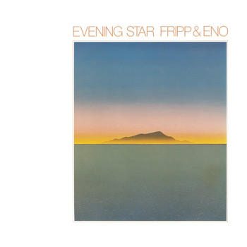 Robert Fripp and Brian Eno - Evening Star