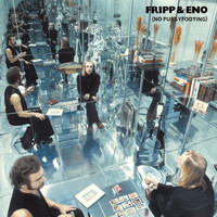 Robert Fripp and Brian Eno - No Pussyfooting