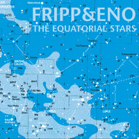 Robert Fripp and Brian Eno - The Equatorial Stars