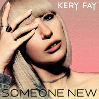 Kery Fay - Someone New (Remix)