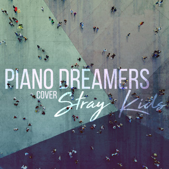 Piano Dreamers - Piano Dreamers Cover Stray Kids (Instrumental)