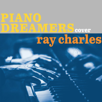 Piano Dreamers - Piano Dreamers Cover Ray Charles (Instrumental)