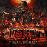 Slayer - The Repentless Killogy (Live at the Forum in Inglewood, CA) (Explicit)