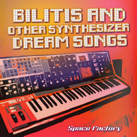 Space Factory - Bilitis and Other Synthesizer Dream Songs