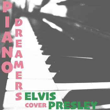 Piano Dreamers - Piano Dreamers Cover Elvis Presley (Instrumental)