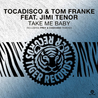 Tocadisco & Tom Franke feat. Jimi Tenor - Take Me Baby