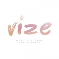 Vize - Glad You Came (Remixes)