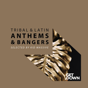 Various Artists - Kid Massive Presents Tribal & Latin Anthems & Bangers