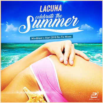 Lacuna - Celebrate the Summer (Mindblast X Alari Re-Fix Mixes)