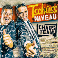 Chaos Team - Tschüss Niveau