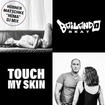 Bailando Beat - Touch My Skin (Hüma DJ Mix)