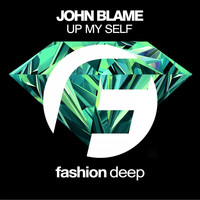 John Blame - Up My Self