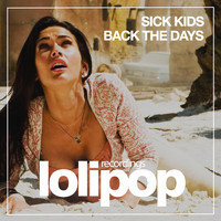 Sick Kids - Back the Days