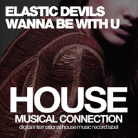 Elastic Devils - Wanna Be with You