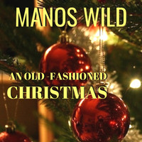 Manos Wild - An Old Fashioned Christmas