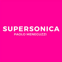 Paolo Meneguzzi - Supersonica