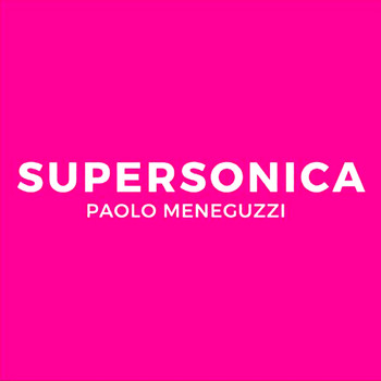Paolo Meneguzzi - Supersonica
