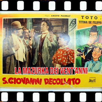 Toto - La Mazurka dei 20 Anni (Dal film San Giovani Decollato 1940)