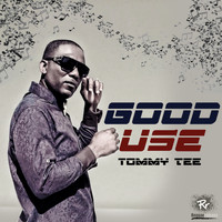 Tommy Tee - Good Use