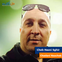 Cheb Hasni Sghir - Chadani Naachek