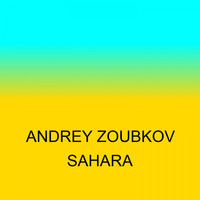 Andrey Zoubkov - Sahara