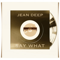 Jean Deep - Say What (DJ Eef Remix)