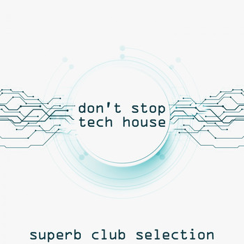 Various Artists - Don't Stop Tech House (Superb Club Selection [Explicit])