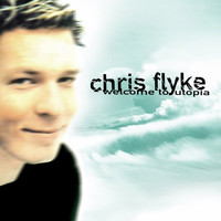 Chris Flyke - Welcome to Utopia (Special Edition)