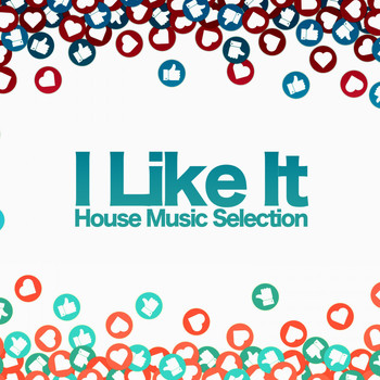 Various Artists - I Like It (House Music Selection)
