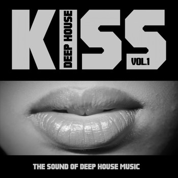 Various Artists - Kiss Deep House, Vol. 1 (The Sound of Deep House Music)